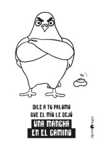 Ilustración de una paloma dejando una mancha en el camino como acto de rivalidad, con texto sarcástico.